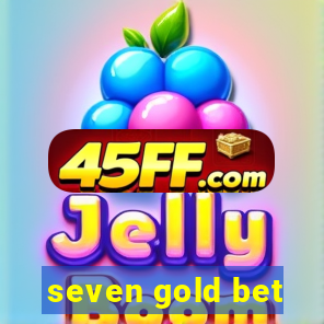 seven gold bet